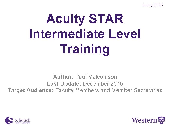 Acuity STAR Acuity Intermediate STAR Acuity STAR Intermediate Level Training Author: Paul Malcomson Last