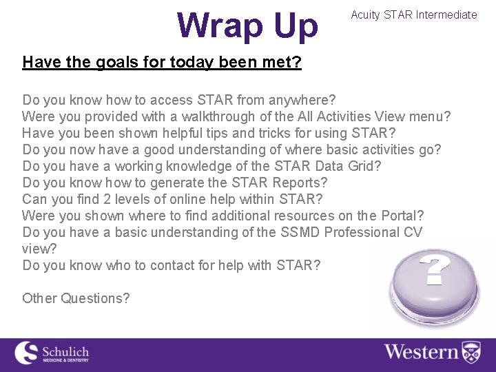 Wrap Up Acuity STAR Intermediate Have the goals for today been met? Do you