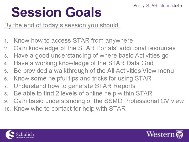 Session Goals Acuity STAR Intermediate By the end of today’s session you should: 1.