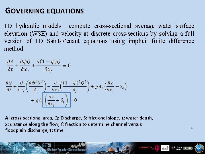 GOVERNING EQUATIONS 1 D hydraulic models compute cross-sectional average water surface elevation (WSE) and