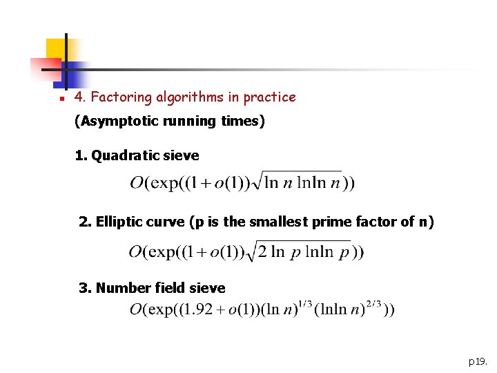 n 4. Factoring algorithms in practice (Asymptotic running times) 1. Quadratic sieve 2. Elliptic