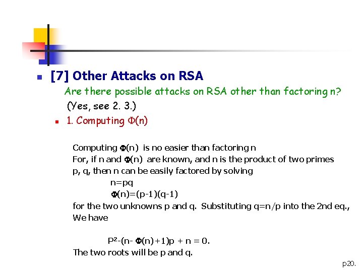 n [7] Other Attacks on RSA n Are there possible attacks on RSA other