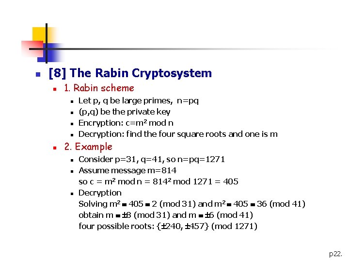 n [8] The Rabin Cryptosystem n 1. Rabin scheme n n n Let p,