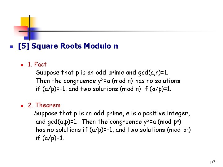 n [5] Square Roots Modulo n n n 1. Fact Suppose that p is