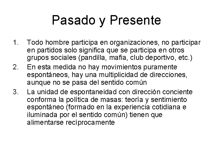 Pasado y Presente 1. 2. 3. Todo hombre participa en organizaciones, no participar en