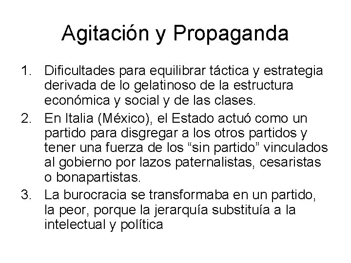 Agitación y Propaganda 1. Dificultades para equilibrar táctica y estrategia derivada de lo gelatinoso