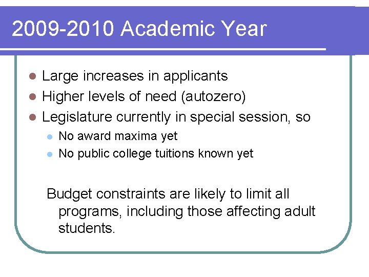 2009 -2010 Academic Year Large increases in applicants l Higher levels of need (autozero)