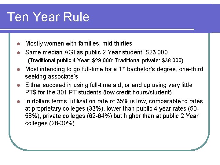Ten Year Rule Mostly women with families, mid-thirties l Same median AGI as public