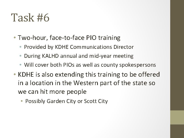 Task #6 • Two-hour, face-to-face PIO training • Provided by KDHE Communications Director •