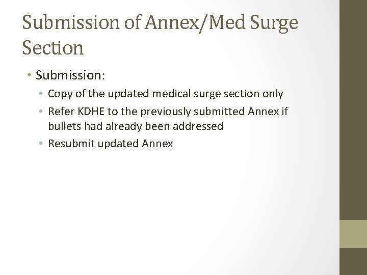 Submission of Annex/Med Surge Section • Submission: • Copy of the updated medical surge