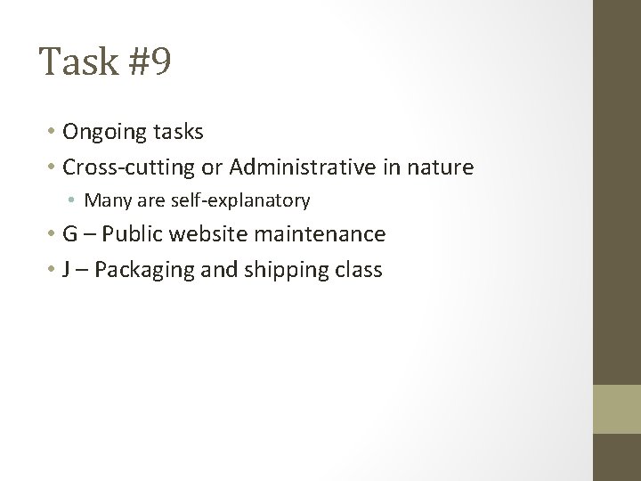 Task #9 • Ongoing tasks • Cross-cutting or Administrative in nature • Many are