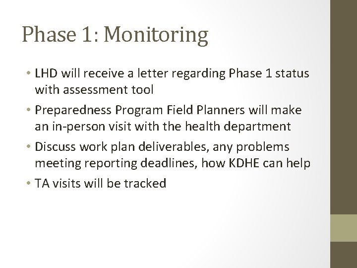 Phase 1: Monitoring • LHD will receive a letter regarding Phase 1 status with