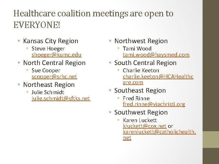 Healthcare coalition meetings are open to EVERYONE! • Kansas City Region • Northwest Region