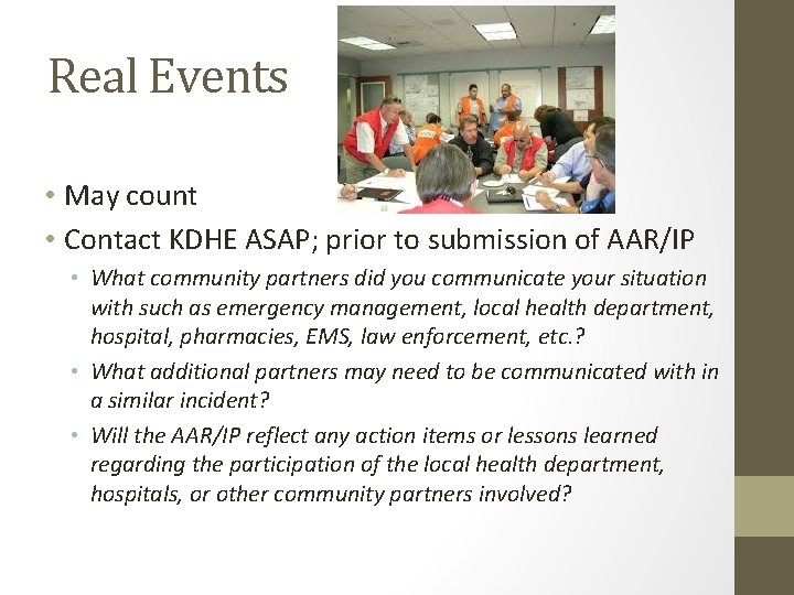 Real Events • May count • Contact KDHE ASAP; prior to submission of AAR/IP