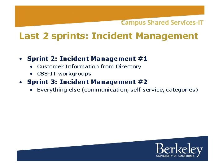 Campus Shared Services-IT Last 2 sprints: Incident Management • Sprint 2: Incident Management #1