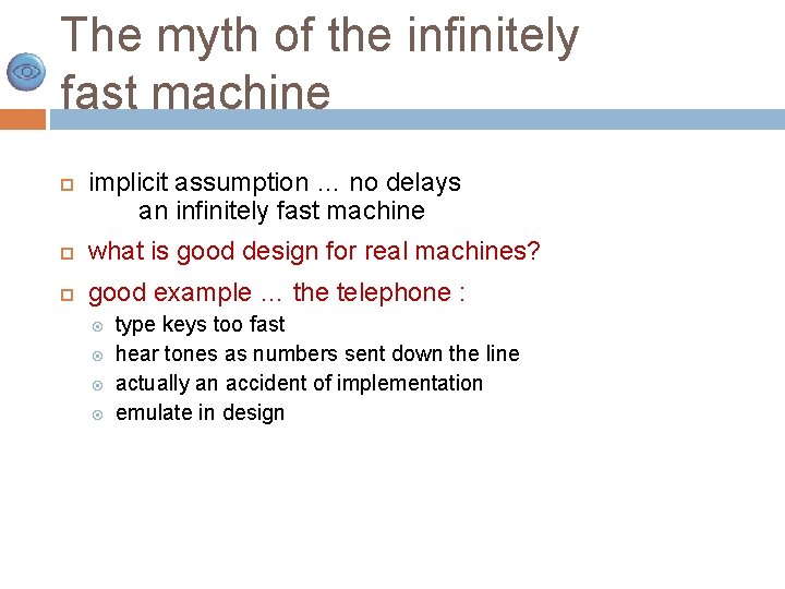 The myth of the infinitely fast machine implicit assumption … no delays an infinitely