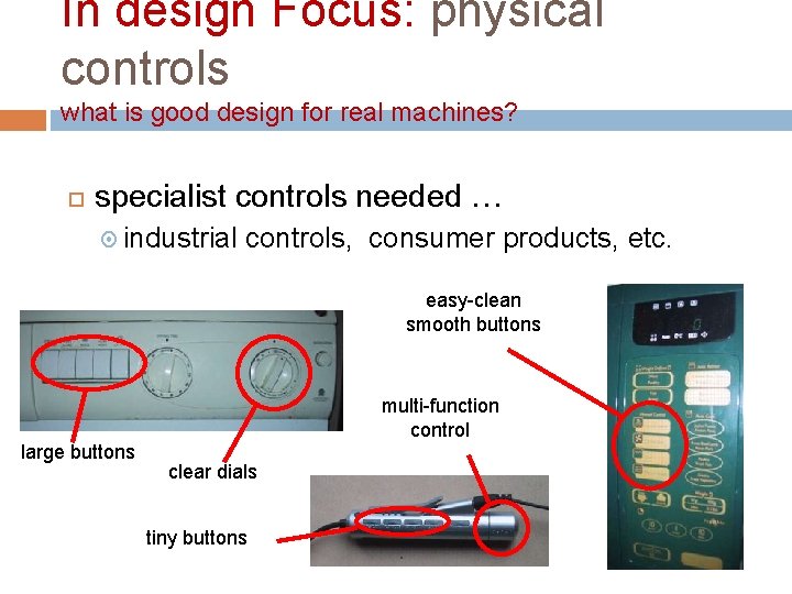 In design Focus: physical controls what is good design for real machines? specialist controls