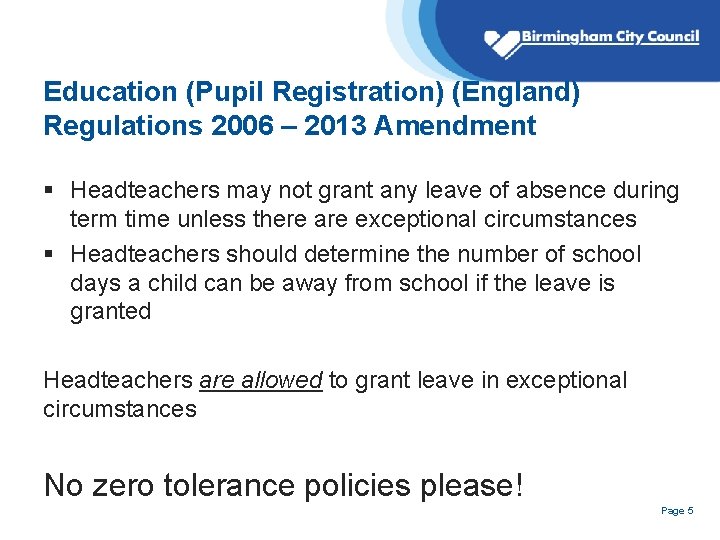 Education (Pupil Registration) (England) Regulations 2006 – 2013 Amendment § Headteachers may not grant Education (Pupil Registration) (England) Regulations 2006 – 2013 Amendment § Headteachers may not grant