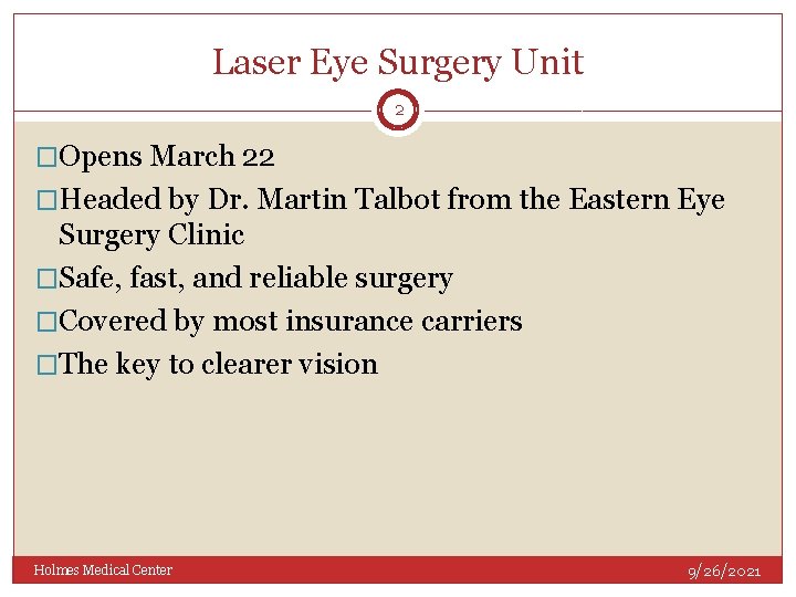 Laser Eye Surgery Unit 2 �Opens March 22 �Headed by Dr. Martin Talbot from