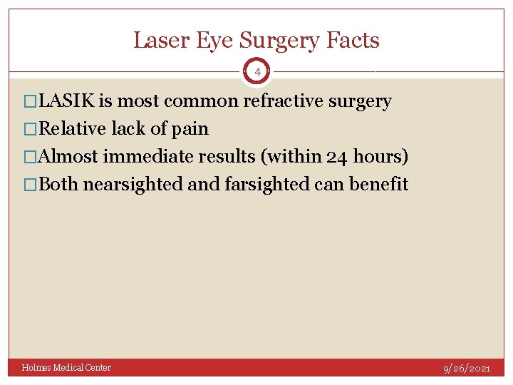 Laser Eye Surgery Facts 4 �LASIK is most common refractive surgery �Relative lack of