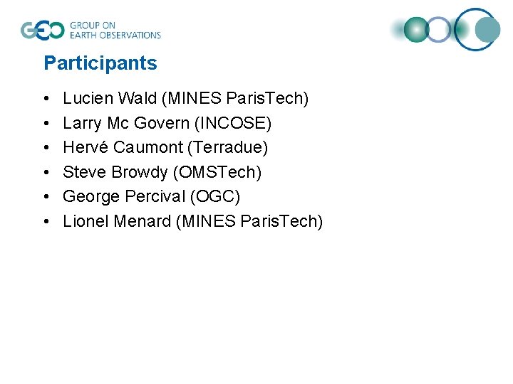 Participants • • • Lucien Wald (MINES Paris. Tech) Larry Mc Govern (INCOSE) Hervé