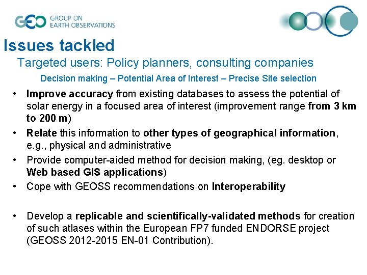 Issues tackled Targeted users: Policy planners, consulting companies Decision making – Potential Area of