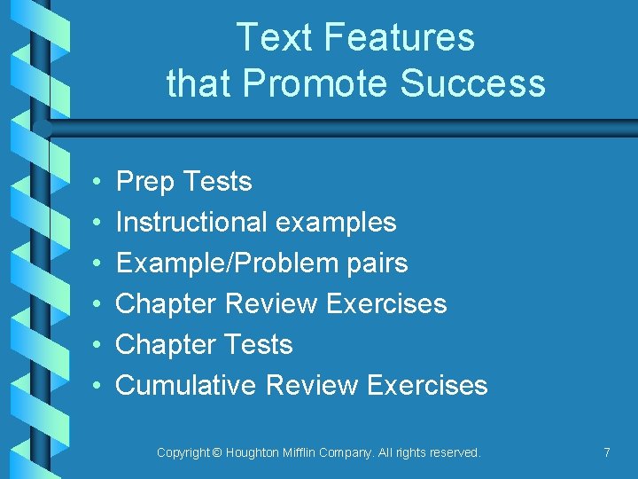 Text Features that Promote Success • • • Prep Tests Instructional examples Example/Problem pairs