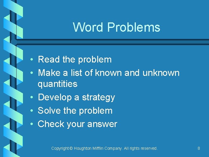 Word Problems • Read the problem • Make a list of known and unknown