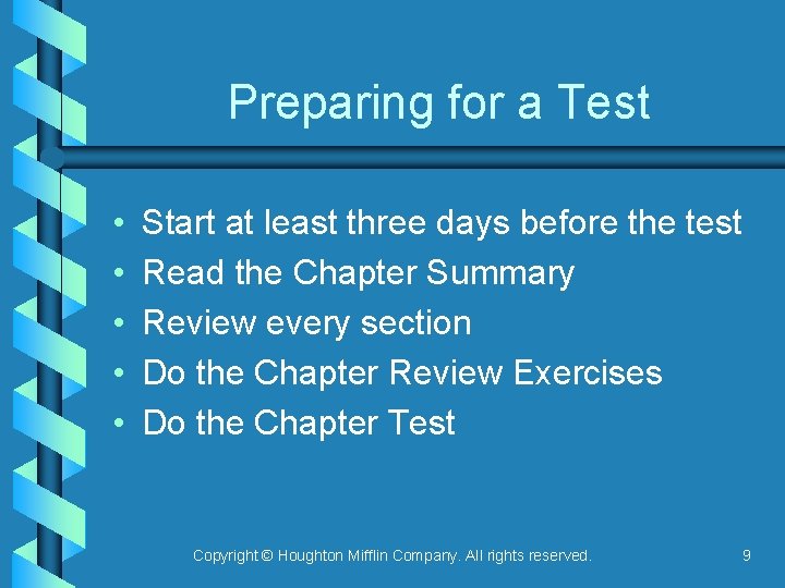 Preparing for a Test • • • Start at least three days before the