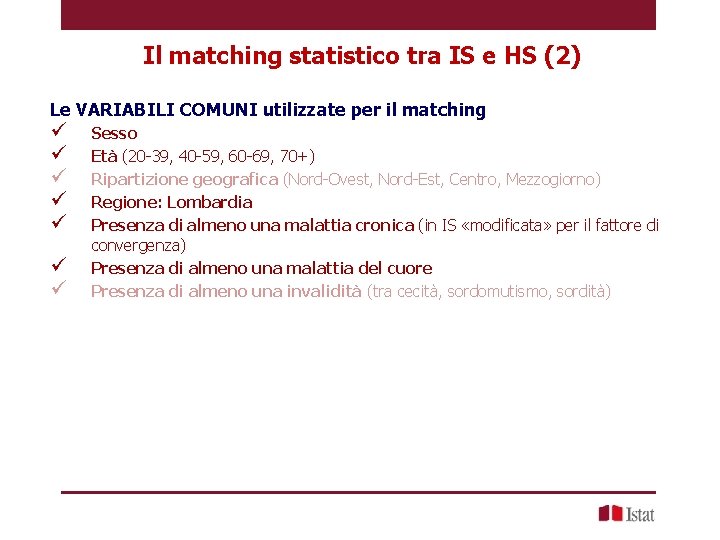 Il matching statistico tra IS e HS (2) Le VARIABILI COMUNI utilizzate per il