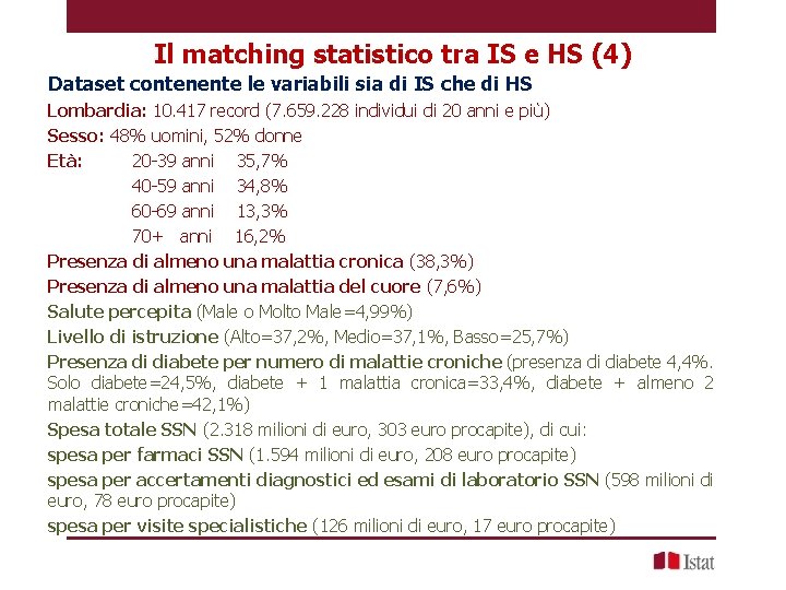 Il matching statistico tra IS e HS (4) Dataset contenente le variabili sia di