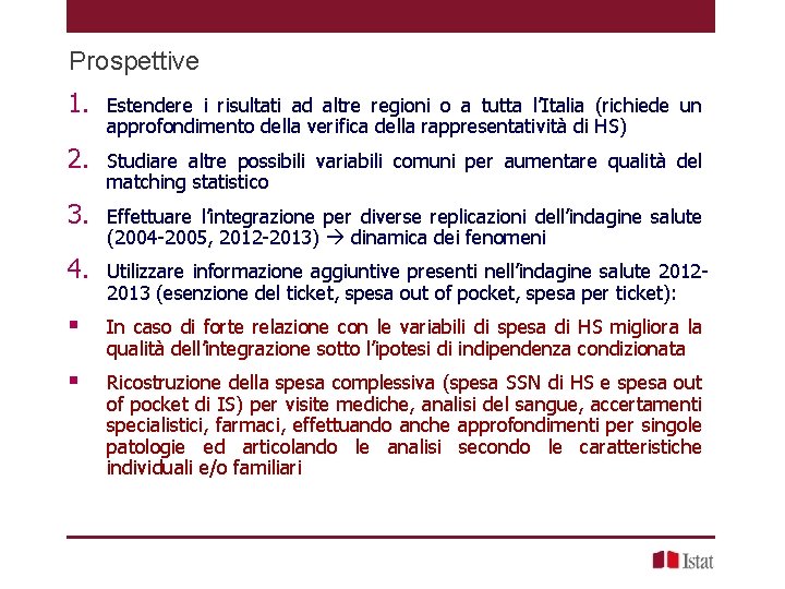 Prospettive 1. Estendere i risultati ad altre regioni o a tutta l’Italia (richiede un