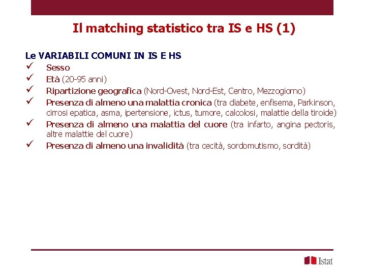 Il matching statistico tra IS e HS (1) Le VARIABILI COMUNI IN IS E