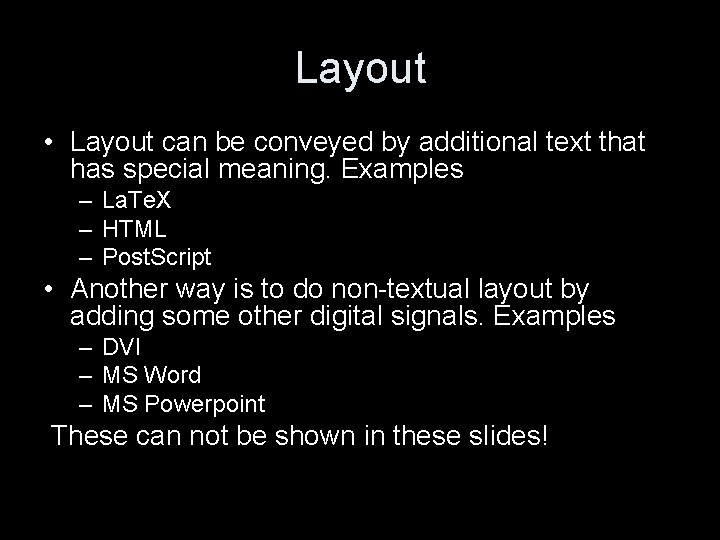 Layout • Layout can be conveyed by additional text that has special meaning. Examples