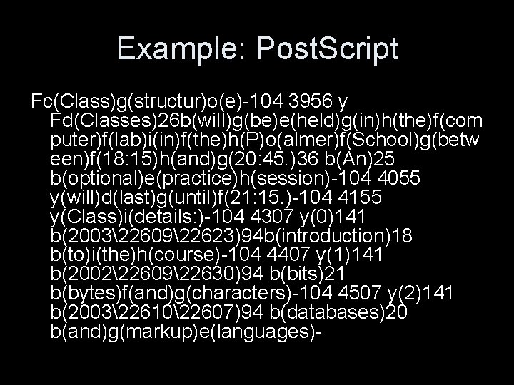 Example: Post. Script Fc(Class)g(structur)o(e)-104 3956 y Fd(Classes)26 b(will)g(be)e(held)g(in)h(the)f(com puter)f(lab)i(in)f(the)h(P)o(almer)f(School)g(betw een)f(18: 15)h(and)g(20: 45. )36 b(An)25