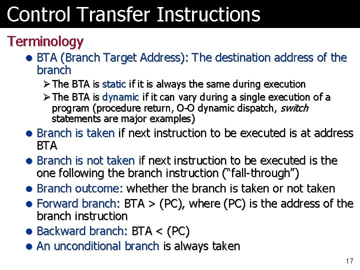 Control Transfer Instructions Terminology l BTA (Branch Target Address): The destination address of the