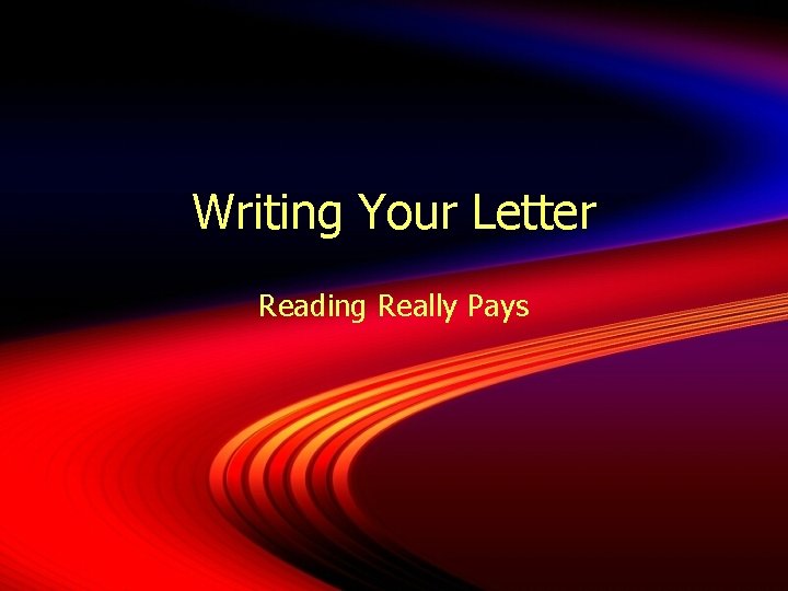 Writing Your Letter Reading Really Pays 