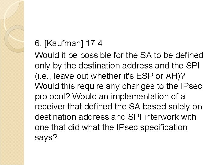 6. [Kaufman] 17. 4 Would it be possible for the SA to be defined