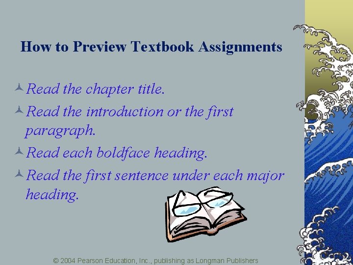 How to Preview Textbook Assignments ©Read the chapter title. ©Read the introduction or the