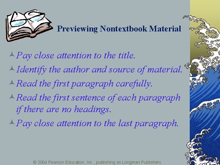 Previewing Nontextbook Material ©Pay close attention to the title. ©Identify the author and source
