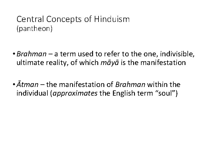 Central Concepts of Hinduism (pantheon) • Brahman – a term used to refer to