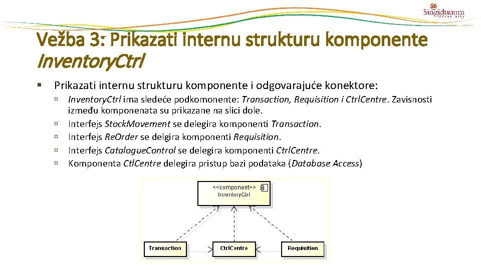 Vežba 3: Prikazati internu strukturu komponente Inventory. Ctrl § Prikazati internu strukturu komponente i