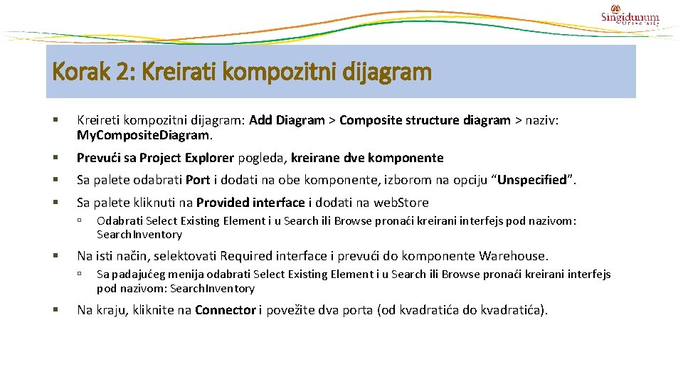 Korak 2: Kreirati kompozitni dijagram § Kreireti kompozitni dijagram: Add Diagram > Composite structure