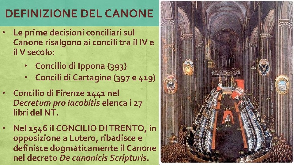 DEFINIZIONE DEL CANONE • Le prime decisioni conciliari sul Canone risalgono ai concili tra