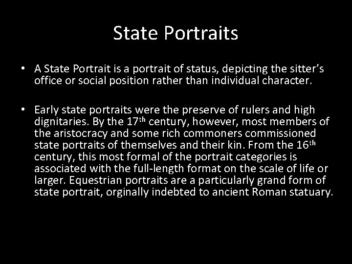 State Portraits • A State Portrait is a portrait of status, depicting the sitter’s