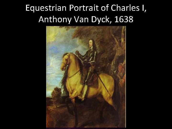 Equestrian Portrait of Charles I, Anthony Van Dyck, 1638 