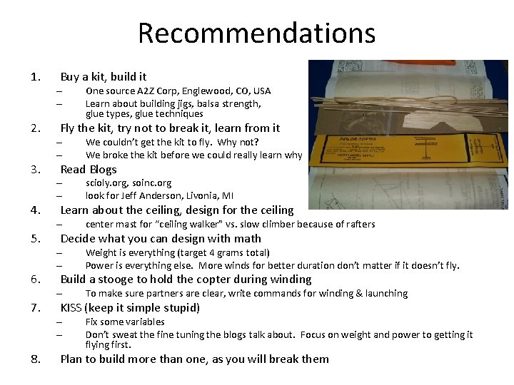 Recommendations 1. 2. 3. 4. 5. 6. 7. 8. Buy a kit, build it