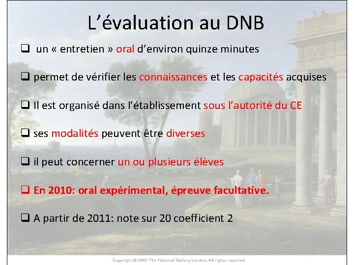 L’évaluation au DNB q un « entretien » oral d’environ quinze minutes q permet