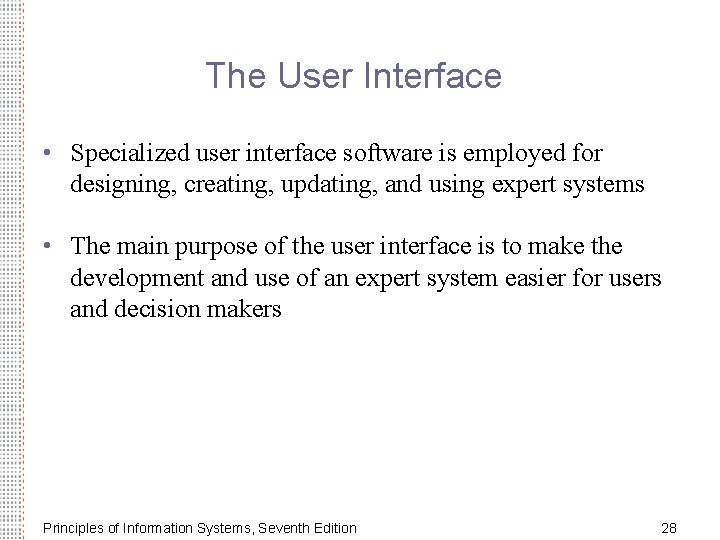 The User Interface • Specialized user interface software is employed for designing, creating, updating,