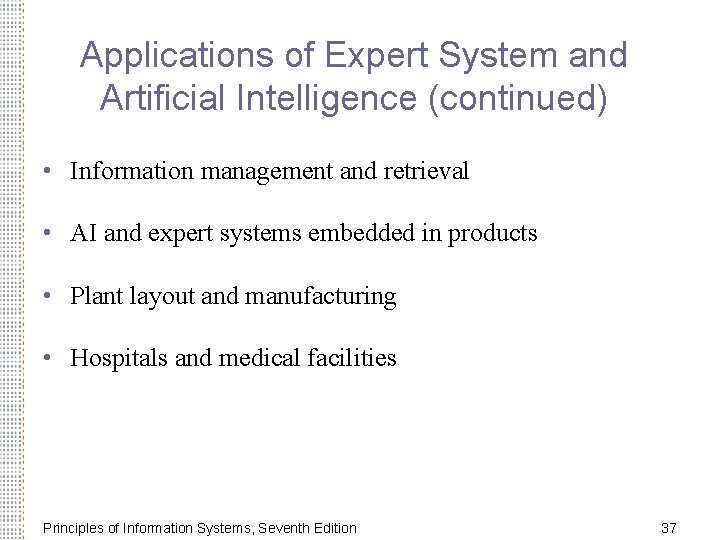 Applications of Expert System and Artificial Intelligence (continued) • Information management and retrieval •